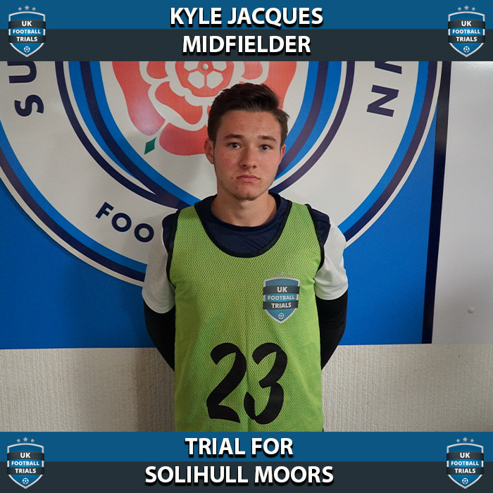 Kyle Jacques - Aged 17 - Trial for Solihull Moors