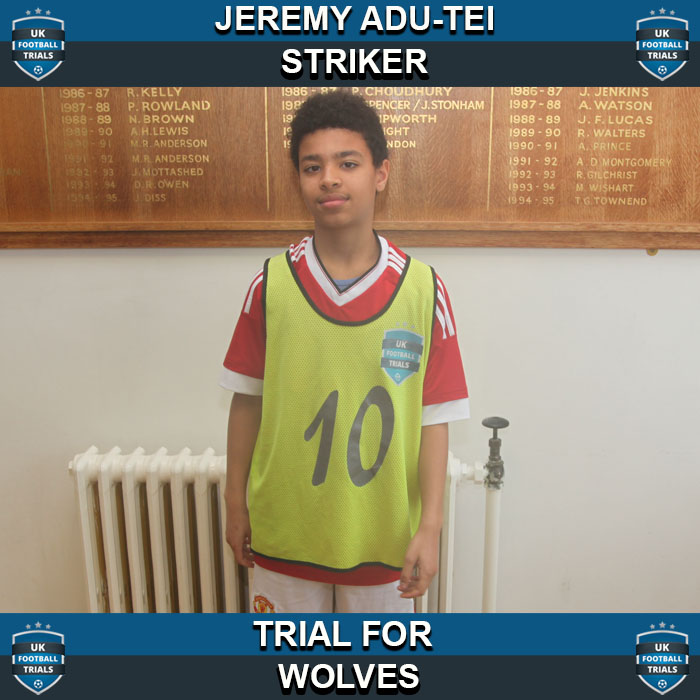Jeremy Adu-Tei - Aged 13 - Trial for Wolves