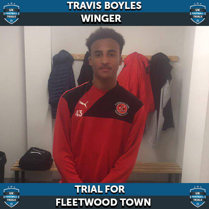 Travis Boyles - Aged 18 - Trial for Fleetwood Town & Scouted by 7 Clubs