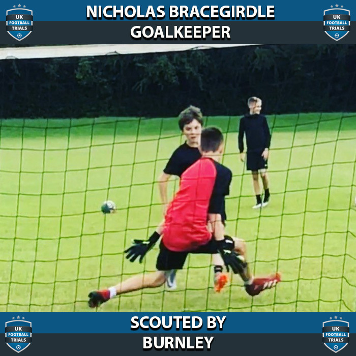 Nicholas Bracegirdle - Aged 14 - Goalkeeper - Scouted By Burnley