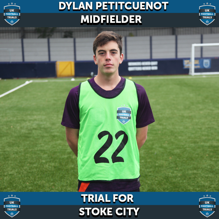 Dylan Petitcuenot - Aged 14 - Trial for Stoke City