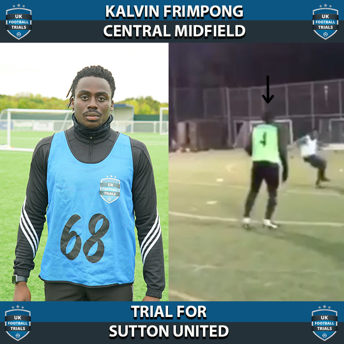 Kalvin Frimpong - Aged 22 - Trial for Sutton United