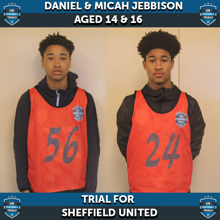 Daniel & Micah Jebbison  - Aged 14 & 16 - Trial for Sheffield United 