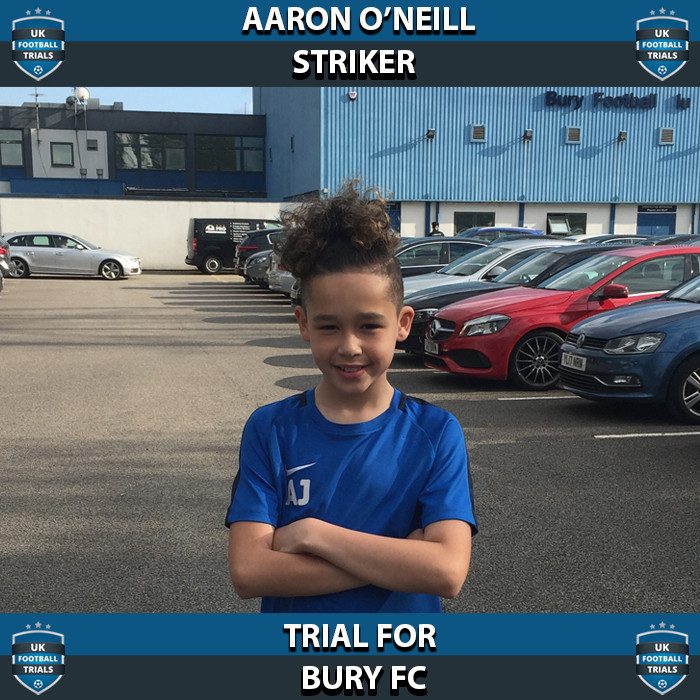 Aaron O'neill - Aged 10 - Trial for Bury