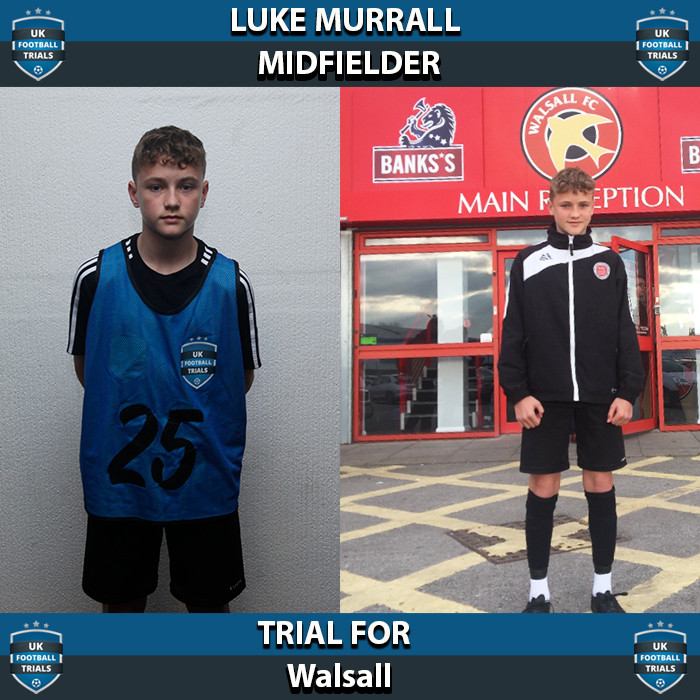Luke Murrall - Aged 15 - Trial for Walsall