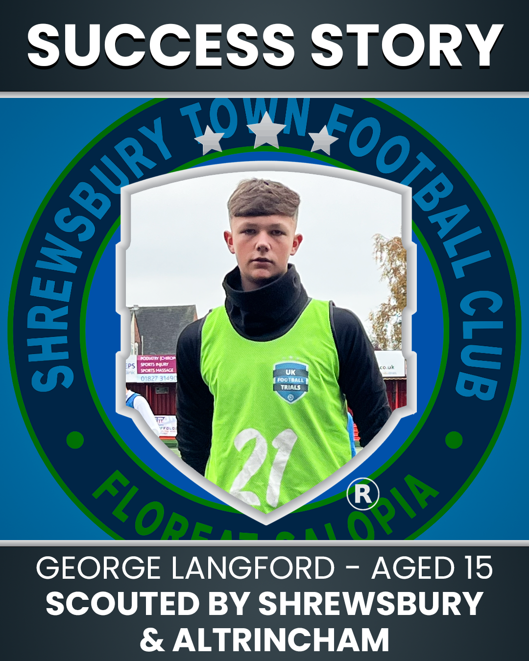 George Langford – 15 year old scouted by Shrewsbury Town and Altrincham