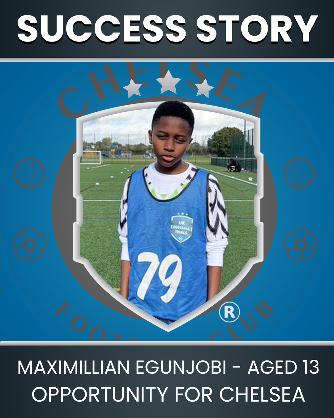 Maximilian Egunjobe - Aged 13 – Trial @ Chelsea F.C