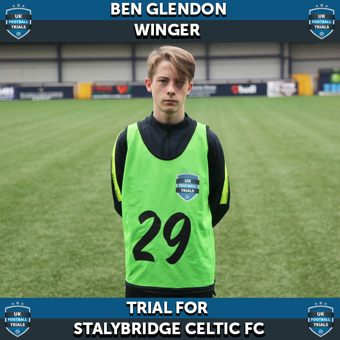 Ben Glendon - Aged 16 - Trial for semi-pro Stalybridge Celtic