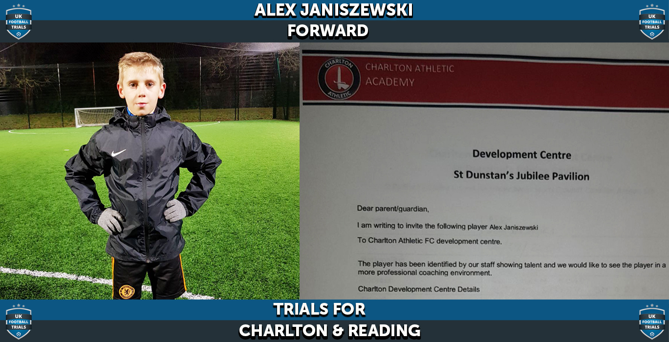 Alex Janiszewski - Aged 11 - Trials for Charlton Athletic and Reading