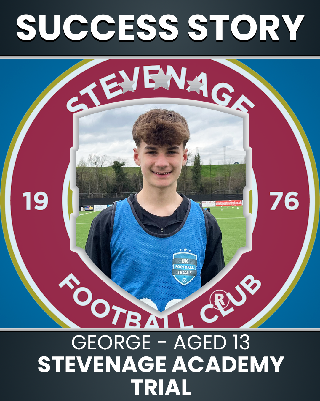 George 13 Year Old  – Progresses to Full Academy Trial with Stevenage FC