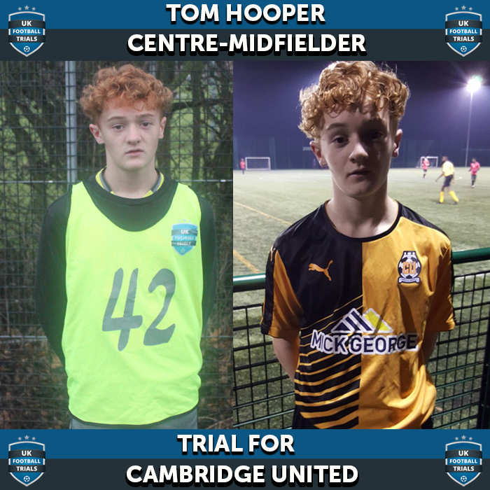 Tom Hooper - Aged 15 (U16) - Trial for Cambridge United