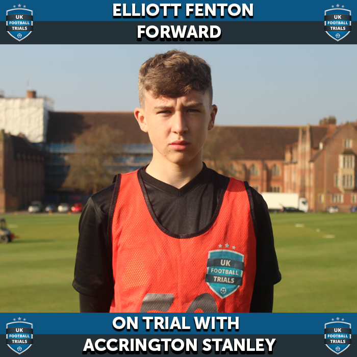 Elliott Fenton - Aged 15 - Trial with Accrington Stanley & Scouted by Four Clubs